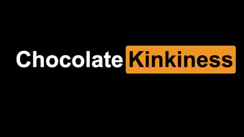 Snapshot of chocolatekinkiness chatting on January 7, 7:17 pm Chocolate Kinkiness online show from January 7, 7:17 pm